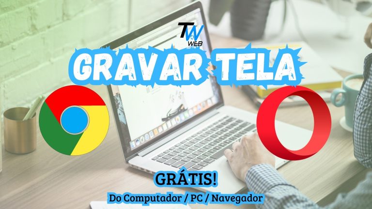 Como gravar tela do computador e do navegador – Grátis